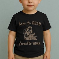 Born To Read Forced To Work Retro Toddler T-Shirt