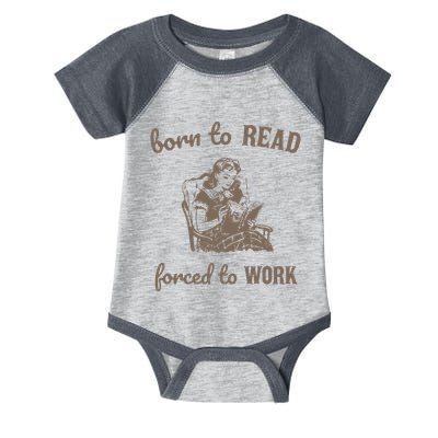 Born To Read Forced To Work Retro Infant Baby Jersey Bodysuit