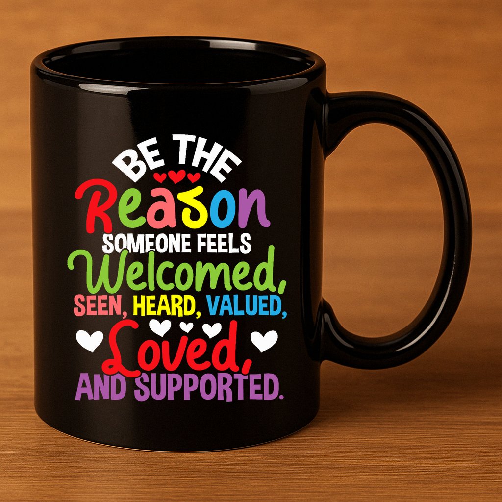 Be The Reason Someone Feels Loved Social Workers 11oz C Handle Ceramic Mug