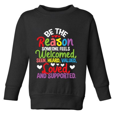 Be The Reason Someone Feels Loved Social Workers Toddler Sweatshirt