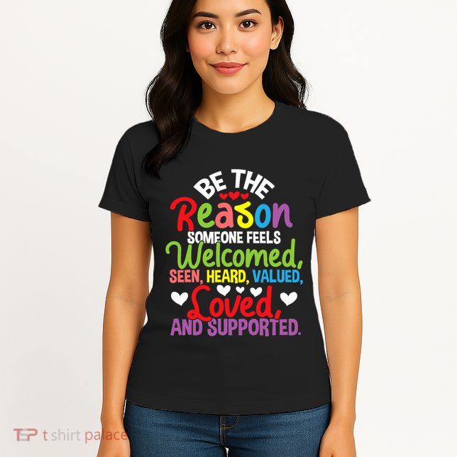Be The Reason Someone Feels Loved Social Workers Womens T-Shirt