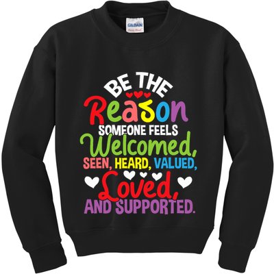 Be The Reason Someone Feels Loved Social Workers Kids Sweatshirt