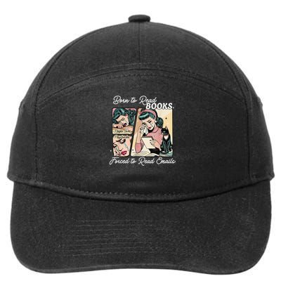 Born To Read Books Forced To Read Emails - Book Lover 7-Panel Snapback Hat