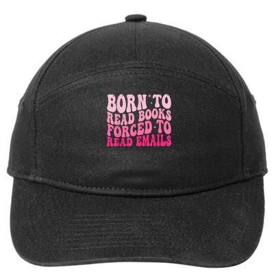 Born To Read Books Forced To Read Emails Groovy Reading 7-Panel Snapback Hat