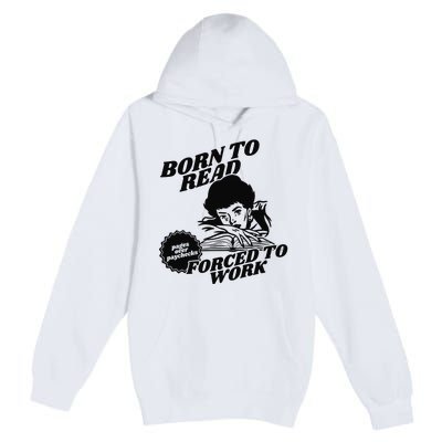 Born To Read Bookish Premium Pullover Hoodie