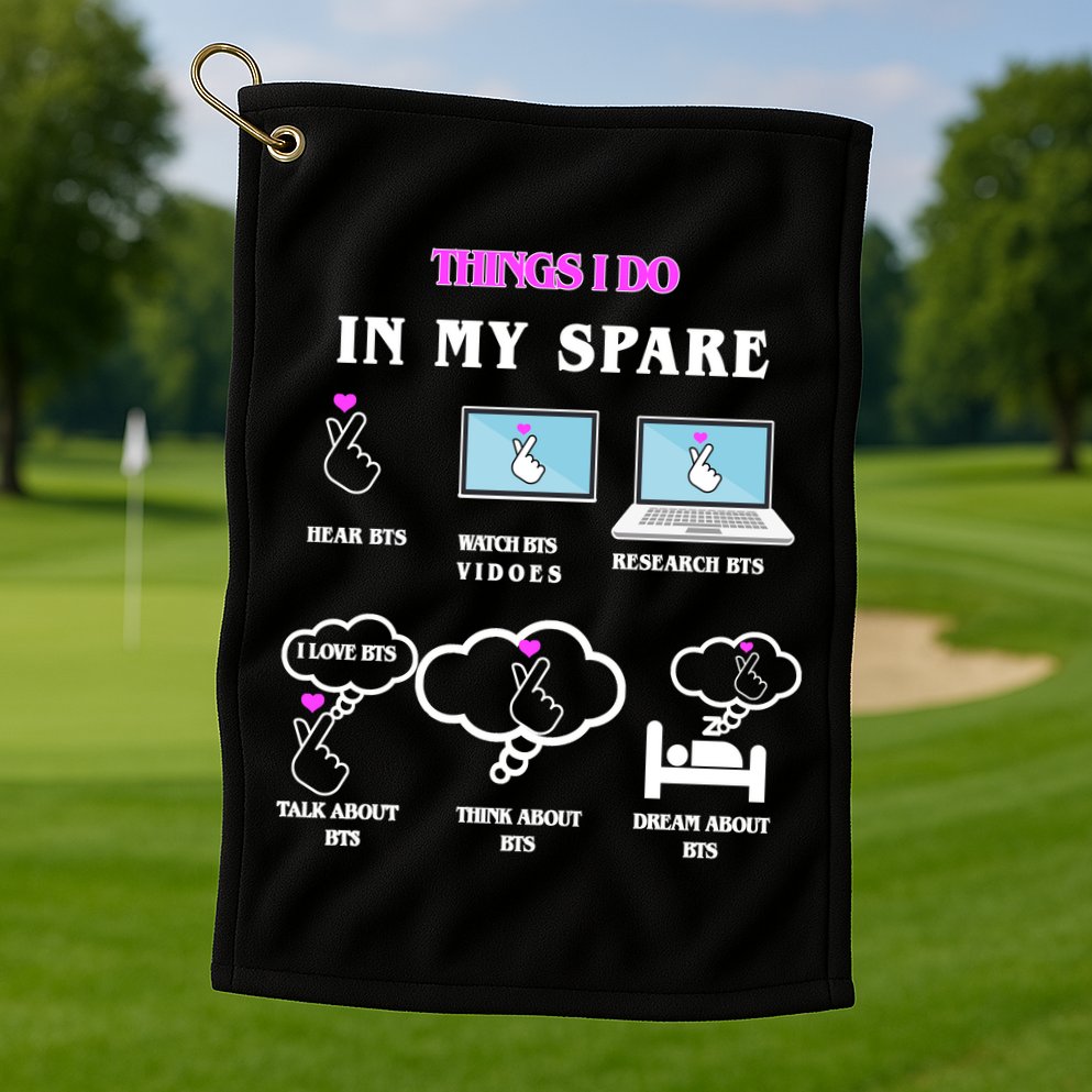 BTS Things I Do Spare Time Funny Golf Towel