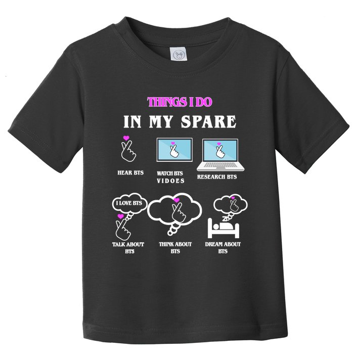 BTS Things I Do Spare Time Funny Toddler T-Shirt