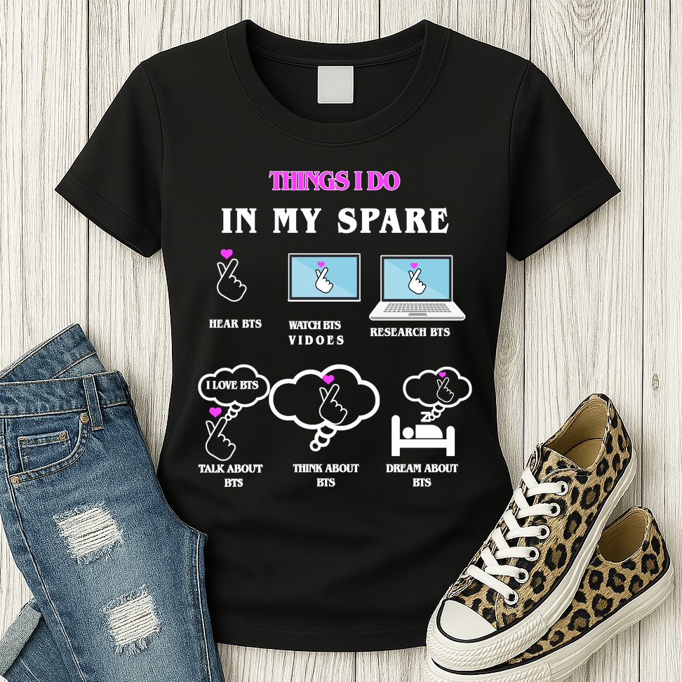 BTS Things I Do Spare Time Funny Womens T-Shirt
