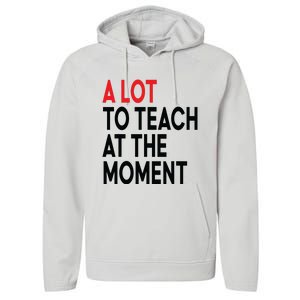 Back To School Retro Teachers A Lot To Teach At The Moment Performance Fleece Hoodie