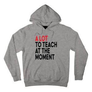 Back To School Retro Teachers A Lot To Teach At The Moment Tall Hoodie