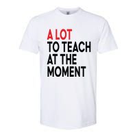 Back To School Retro Teachers A Lot To Teach At The Moment Softstyle CVC T-Shirt