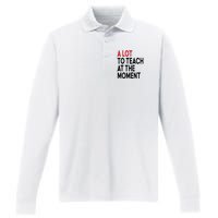 Back To School Retro Teachers A Lot To Teach At The Moment Performance Long Sleeve Polo