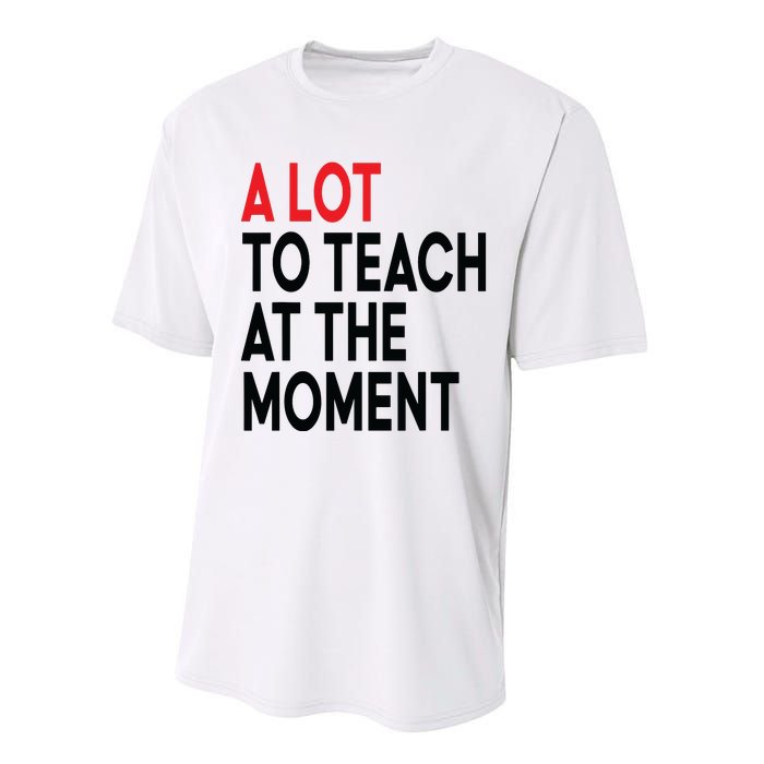 Back To School Retro Teachers A Lot To Teach At The Moment Performance Sprint T-Shirt