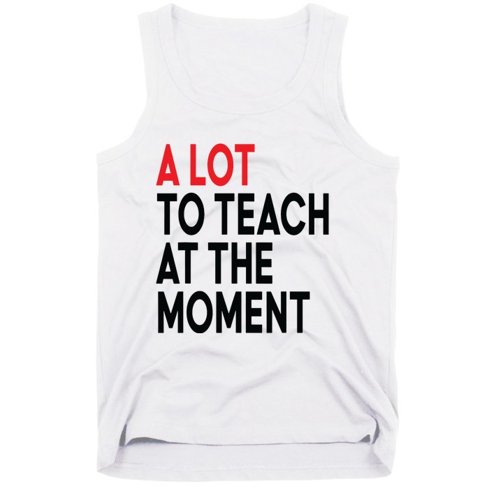 Back To School Retro Teachers A Lot To Teach At The Moment Tank Top