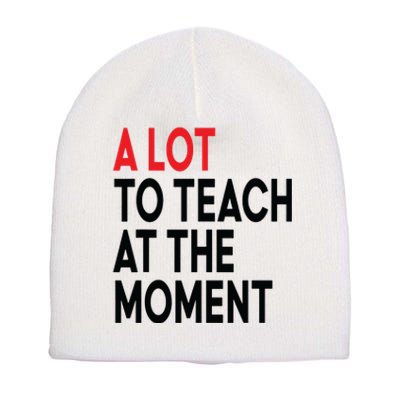 Back To School Retro Teachers A Lot To Teach At The Moment Short Acrylic Beanie