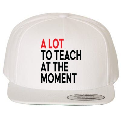 Back To School Retro Teachers A Lot To Teach At The Moment Wool Snapback Cap