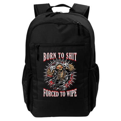 Born To Shit Forced To Wipe Born 2 Shit Forced 2 Wipe Backpack