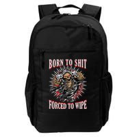 Born To Shit Forced To Wipe Born 2 Shit Forced 2 Wipe Backpack