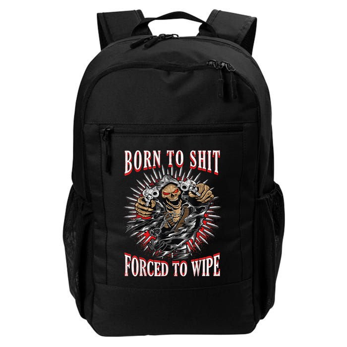 Born To Shit Forced To Wipe Born 2 Shit Forced 2 Wipe Backpack