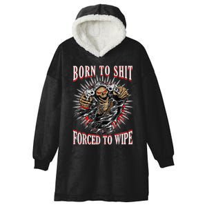 Born To Shit Forced To Wipe Born 2 Shit Forced 2 Wipe Hooded Wearable Blanket