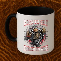 Born To Shit Forced To Wipe Born 2 Shit Forced 2 Wipe Mug