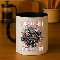Born To Shit Forced To Wipe Born 2 Shit Forced 2 Wipe Mug