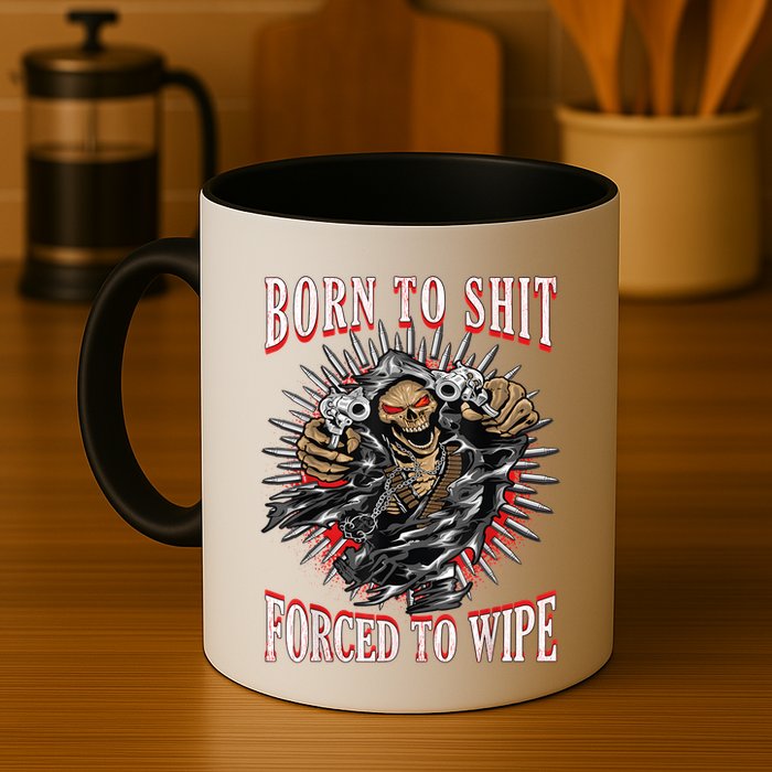 Born To Shit Forced To Wipe Born 2 Shit Forced 2 Wipe Mug