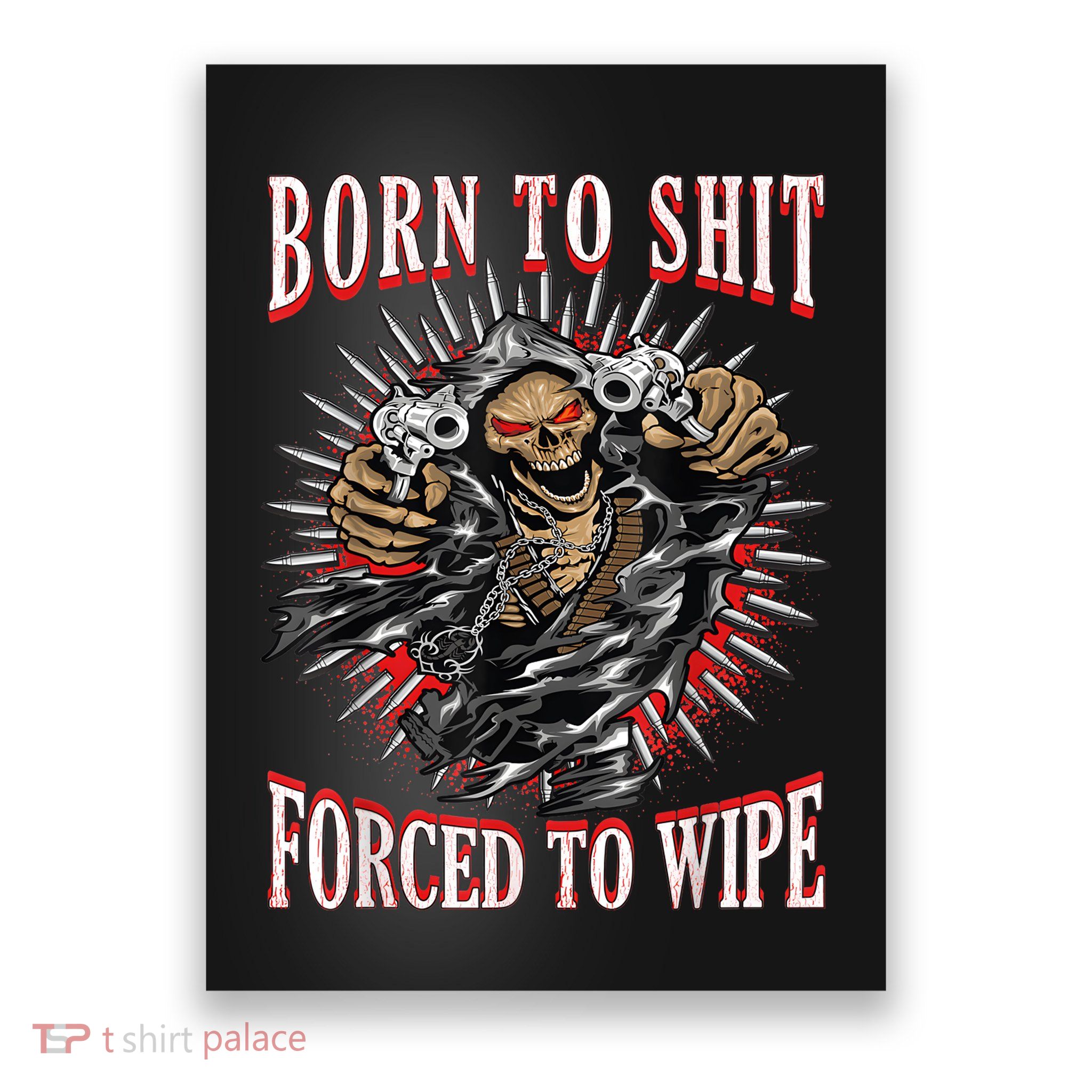 Born To Shit Forced To Wipe Born 2 Shit Forced 2 Wipe Poster