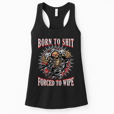 Born To Shit Forced To Wipe Born 2 Shit Forced 2 Wipe Womens Tank Top