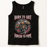Born To Shit Forced To Wipe Born 2 Shit Forced 2 Wipe Tank Top