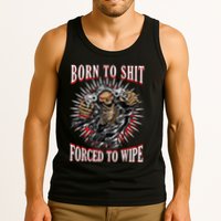 Born To Shit Forced To Wipe Born 2 Shit Forced 2 Wipe Tank Top