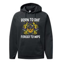 Born To Shit Forced To Wipe Dark Humor Sarcastic Weird Funny Performance Fleece Hoodie