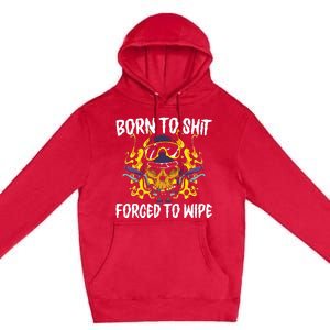 Born To Shit Forced To Wipe Dark Humor Sarcastic Weird Funny Premium Pullover Hoodie