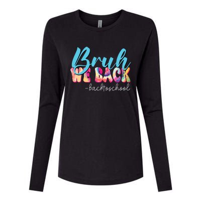 Back To School Tie Dye Bruh We Back For Teacher Womens Cotton Relaxed Long Sleeve T-Shirt