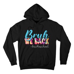 Back To School Tie Dye Bruh We Back For Teacher Hoodie