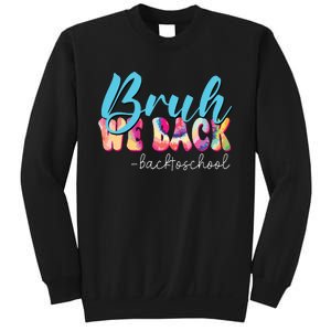 Back To School Tie Dye Bruh We Back For Teacher Sweatshirt