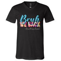 Back To School Tie Dye Bruh We Back For Teacher V-Neck T-Shirt