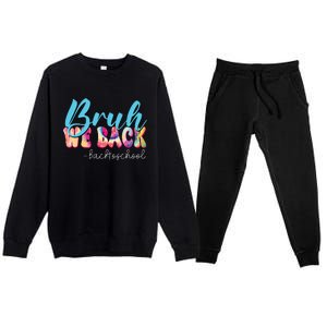 Back To School Tie Dye Bruh We Back For Teacher Premium Crewneck Sweatsuit Set