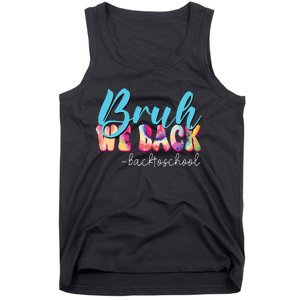 Back To School Tie Dye Bruh We Back For Teacher Tank Top