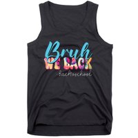 Back To School Tie Dye Bruh We Back For Teacher Tank Top