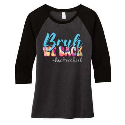 Back To School Tie Dye Bruh We Back For Teacher Women's Tri-Blend 3/4-Sleeve Raglan Shirt