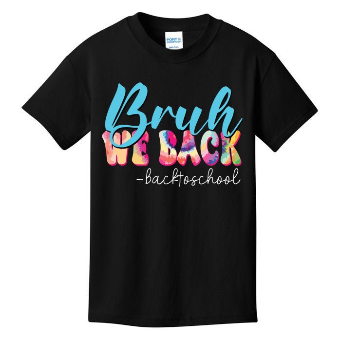 Back To School Tie Dye Bruh We Back For Teacher Kids T-Shirt