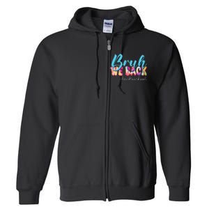 Back To School Tie Dye Bruh We Back For Teacher Full Zip Hoodie