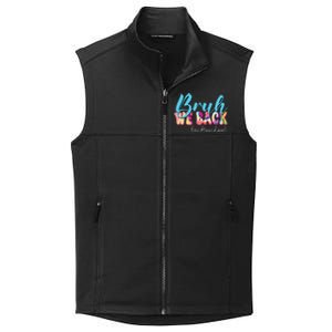 Back To School Tie Dye Bruh We Back For Teacher Collective Smooth Fleece Vest