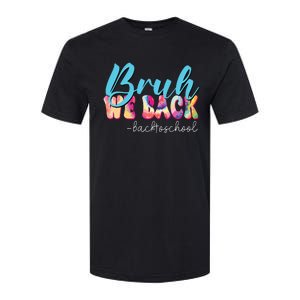 Back To School Tie Dye Bruh We Back For Teacher Softstyle CVC T-Shirt