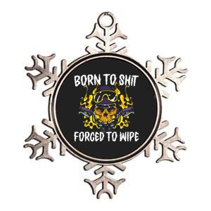 Born To Shit Forced To Wipe Dark Humor Sarcastic Weird Funny Metallic Star Ornament