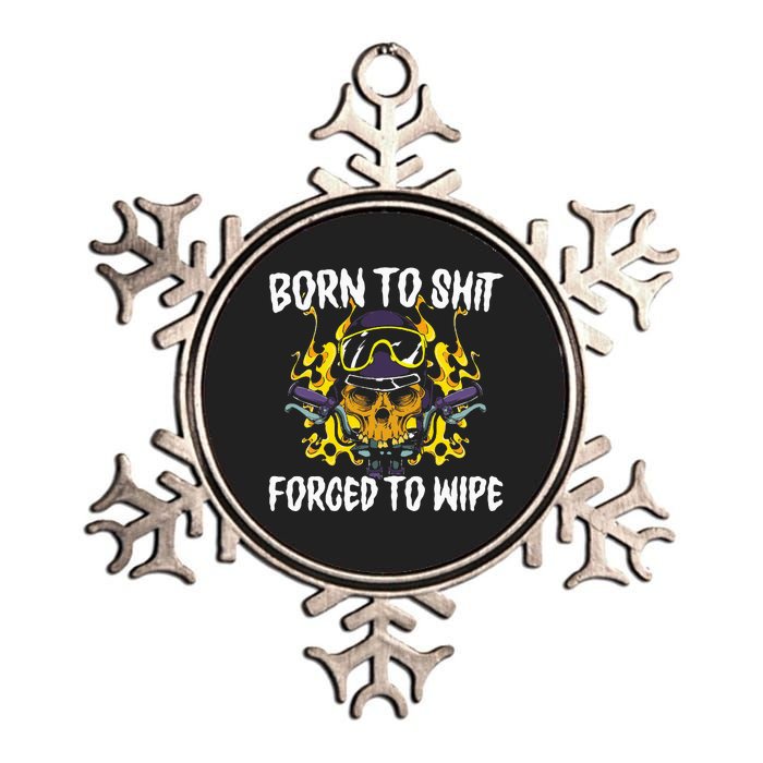 Born To Shit Forced To Wipe Dark Humor Sarcastic Weird Funny Metallic Star Ornament