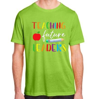 Back To School Teaching Future Leaders Teacher Life Gifts Adult ChromaSoft Performance T-Shirt