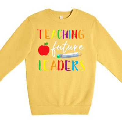 Back To School Teaching Future Leaders Teacher Life Gifts Premium Crewneck Sweatshirt