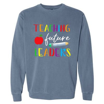 Back To School Teaching Future Leaders Teacher Life Gifts Garment-Dyed Sweatshirt